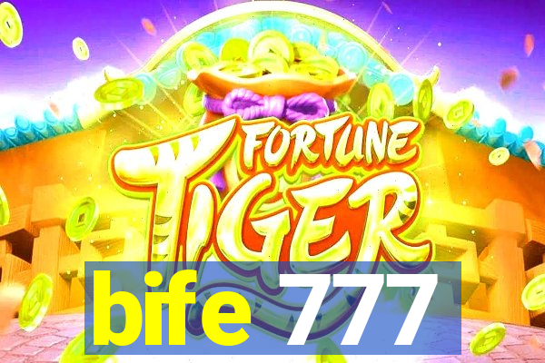 bife 777